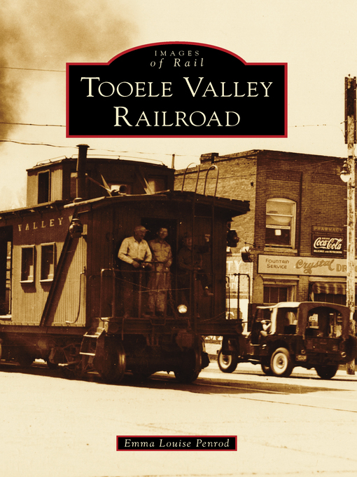 Title details for Tooele Valley Railroad by Emma Louise Penrod - Available
